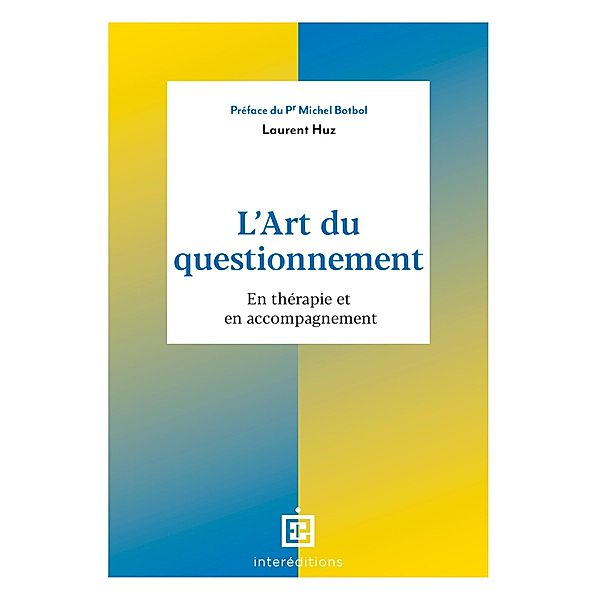 L'Art du questionnement / Soins et Psy, Laurent Huz