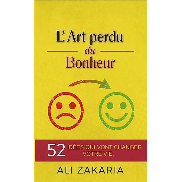 L'Art perdu du bonheur, Ali Zakaria