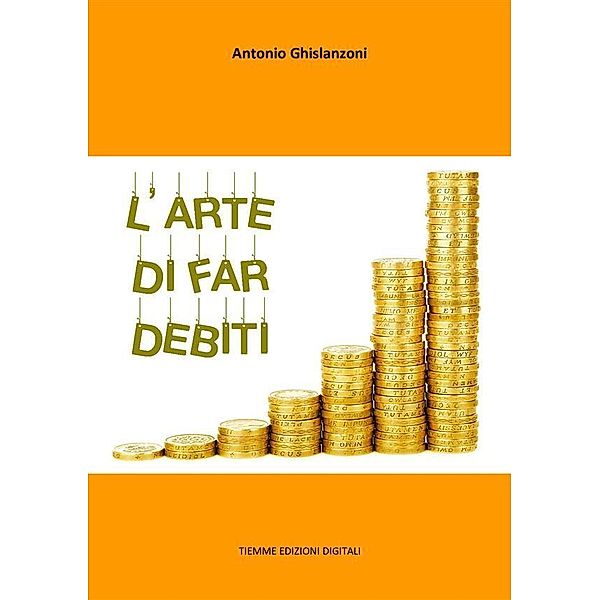 L'arte di far debiti, Antonio Ghislanzoni