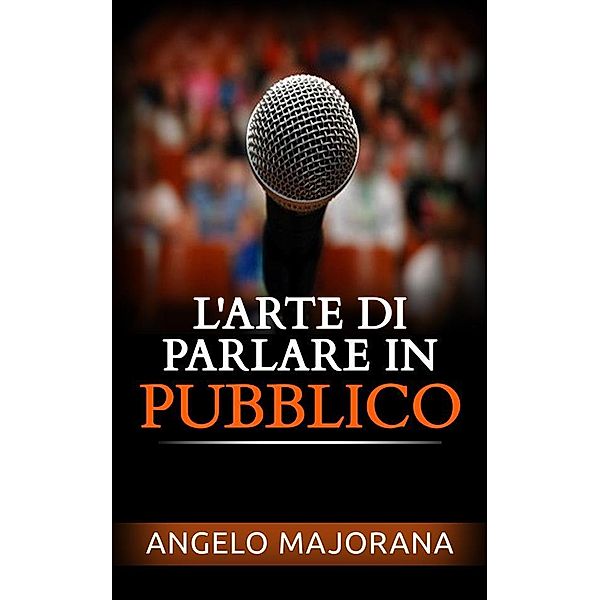 L'arte di parlare in pubblico, Angelo Majorana