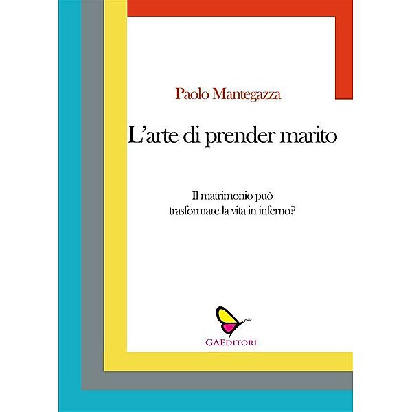 L'arte di prender marito, Paolo Mantegazza