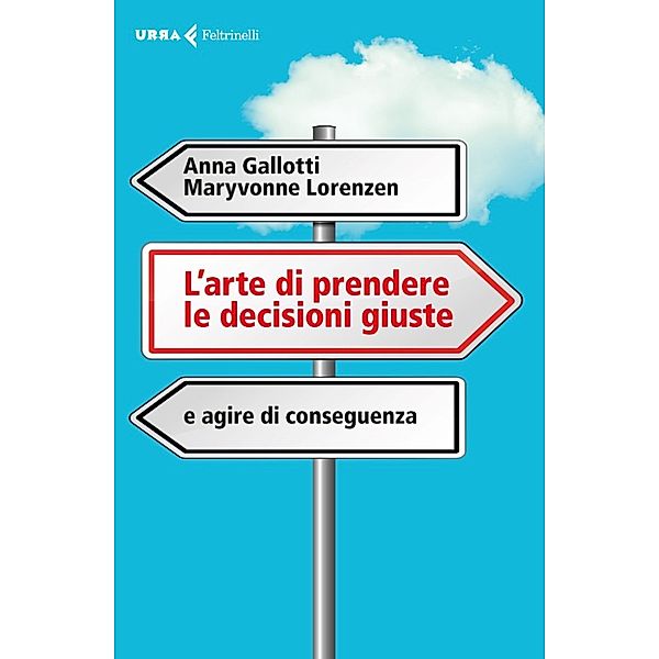 L'arte di prendere le decisioni giuste, Anna Gallotti, Maryvonne Lorenzen