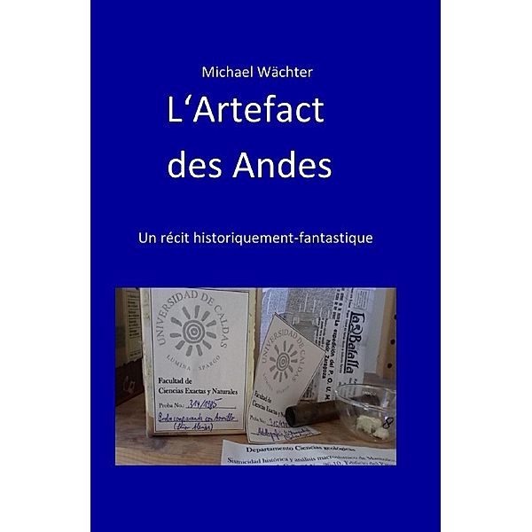 L'Artefact des Andes, Michael Wächter