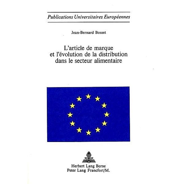 L'article de marque et l'évolution de la distribution dans le secteur alimentaire, Jean-Bernard Bosset