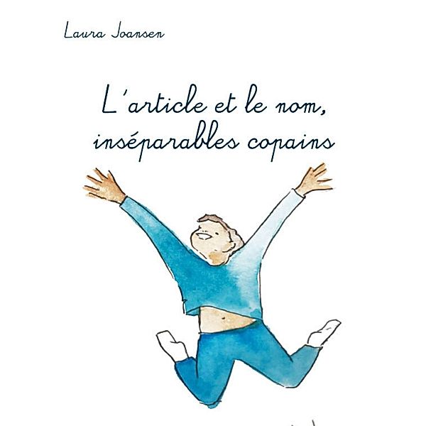 L'article et le nom, inséparables copains, Laura Joansen