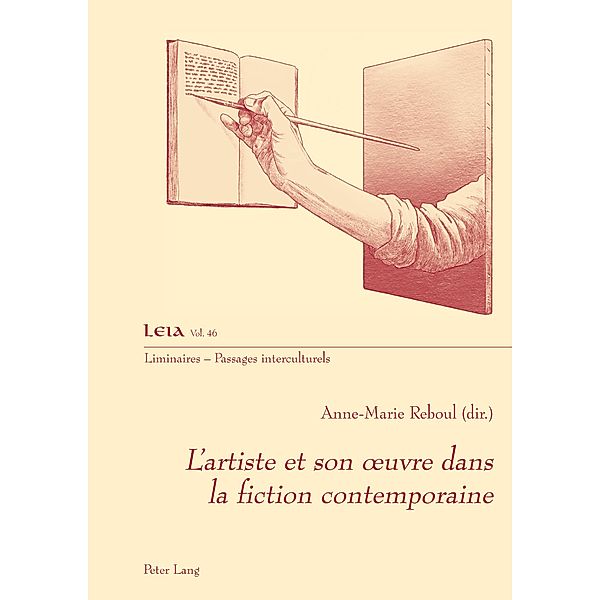 L'artiste et son oeuvre dans la fiction contemporaine / Liminaires - Passages interculturels Bd.46