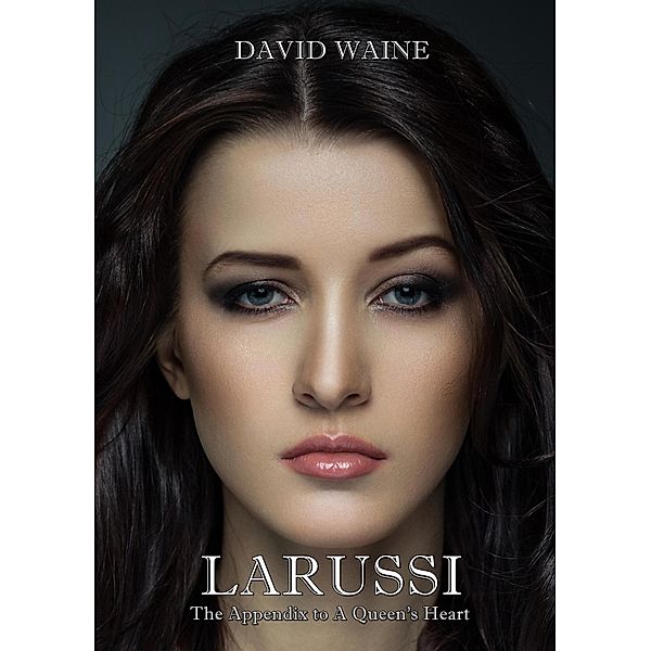 Larussi (A Queen's Heart, #4) / A Queen's Heart, David Waine