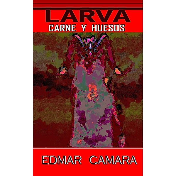 Larva, Edmar Camara