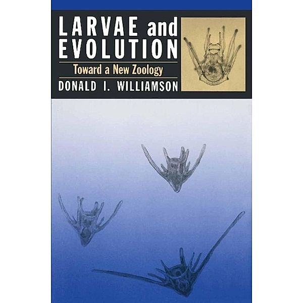 Larvae and Evolution, D. Williamson