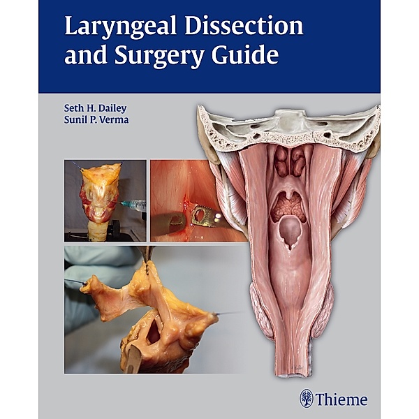 Laryngeal Dissection and Surgery Guide, Seth H. Dailey, Sunil P. Verma