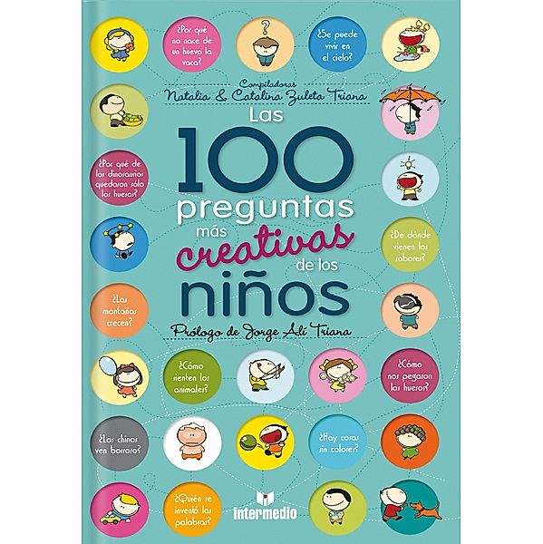 Las 100 preguntas mas creativas de los niños, Catalina Zuleta Triana, Natalia Zuleta Triana