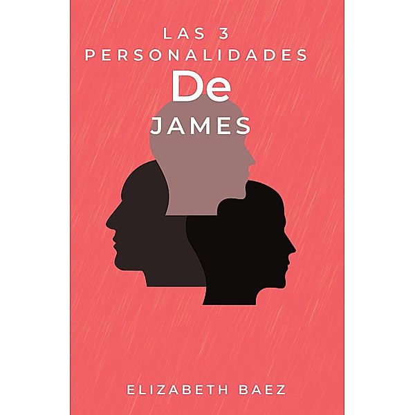 Las 3 personalidades de James, Elizabeth Baez