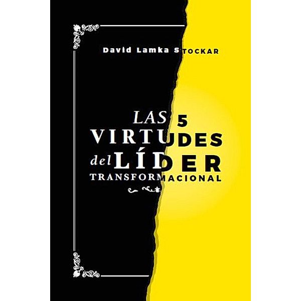 Las 5 virtudes del líder transformacional, David Lamka