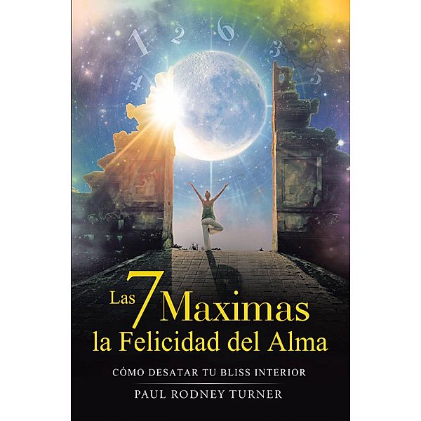 Las 7 máximas para la felicidad del alma, Paul Rodney Turner