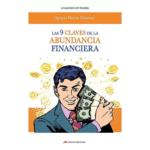 Las 9 claves de la abundancia financiera, Ignacio Huerta Villareal