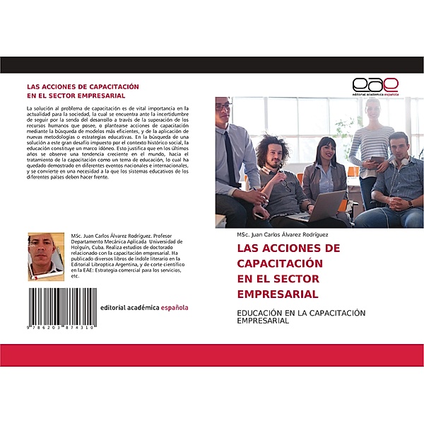 LAS ACCIONES DE CAPACITACIÓN EN EL SECTOR EMPRESARIAL, MSc. Juan Carlos Álvarez Rodríguez