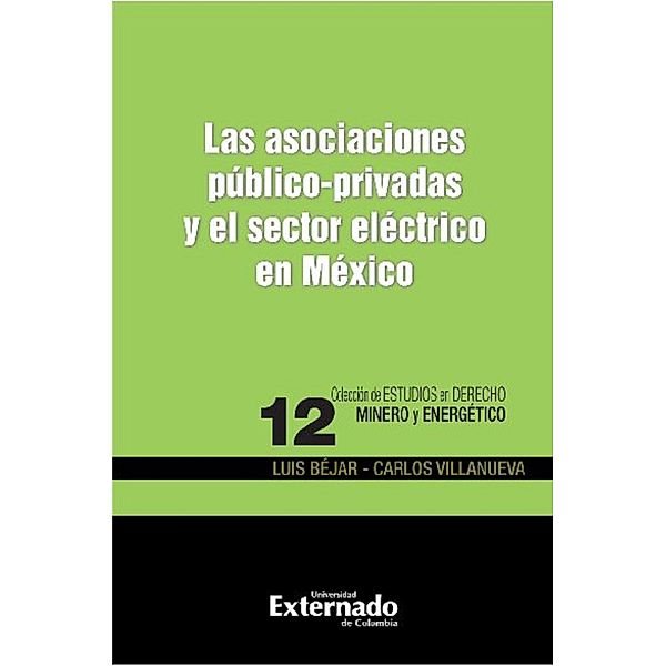 Las asociaciones público-privadas y el sector eléctrico en México, Luis José Béjar Rivera, Carlos Villanueva Martínez