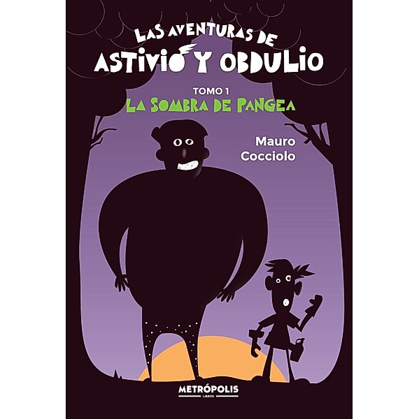 Las aventuras de Astivio y Obdulio vol. 1 / La sombra de Pangea Bd.1, Mauro Cocciolo