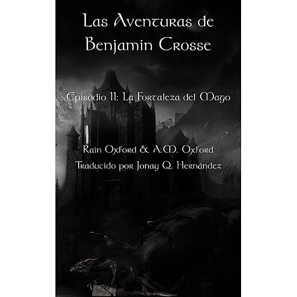 Las aventuras de Benjamin Crosse; Segunda Parte: La fortaleza del mago, Rain Oxford