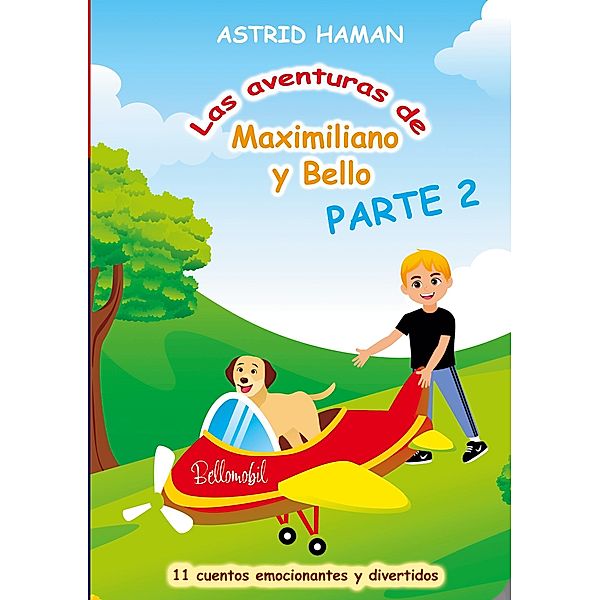 Las aventuras de Maximiliano y Bello / Las aventuras de Maximiliano y Bello Bd.2, Astrid HAMAN