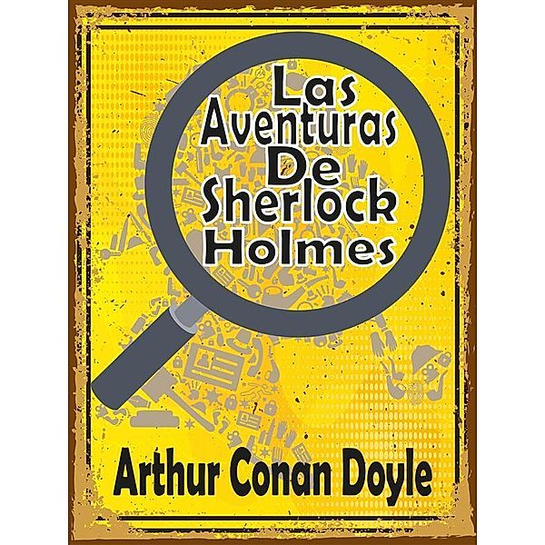 Las Aventuras De Sherlock Holmes, Arthur Conan Doyle