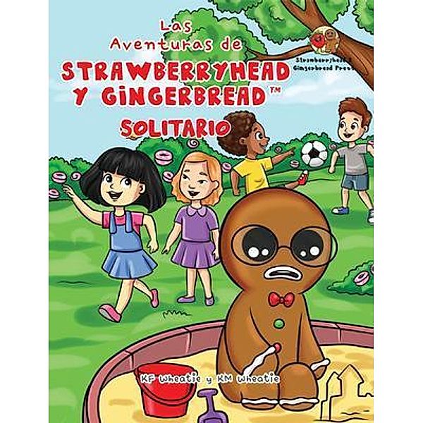 Las Aventuras de Strawberryhead y Gingerbread(TM)-Solitario, Kf Wheatie