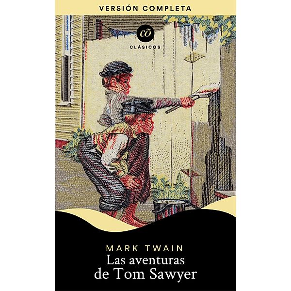 Las aventuras de Tom Sawyer / Clásicõs, Mark Twain