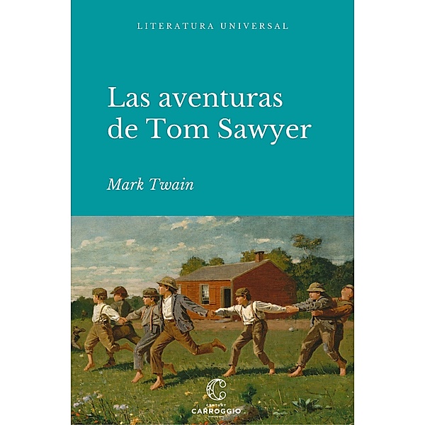 Las aventuras de Tom Sawyer / Literatura universal, Mark Twain