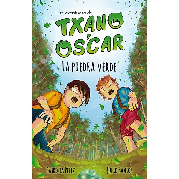 Las aventuras de Txano y Óscar: La piedra verde (Infantiles gratis), Julio Santos