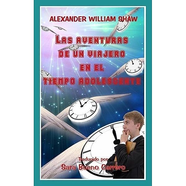 Las aventuras de un viajero en el tiempo adolescente, Alex Shaw