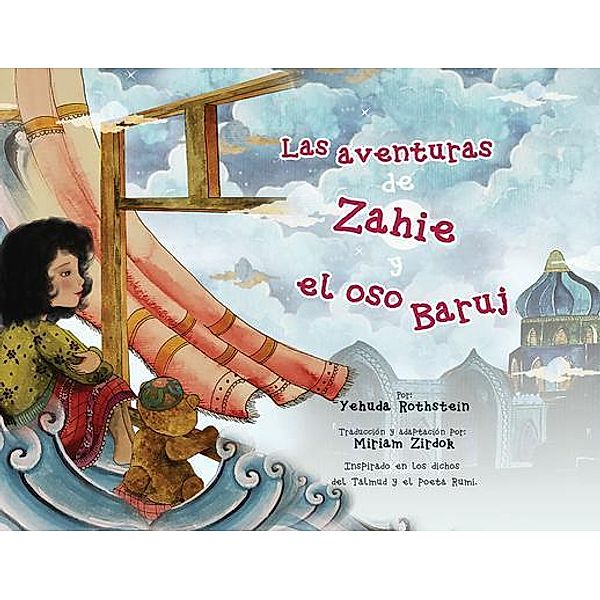 Las aventuras de Zahie y el oso Baruj / Rumi and Me, Yehuda Rothstein, Miriam Zirdok