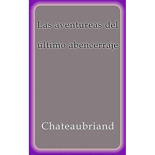 Las aventuras del último abencerraje, Chateaubriand