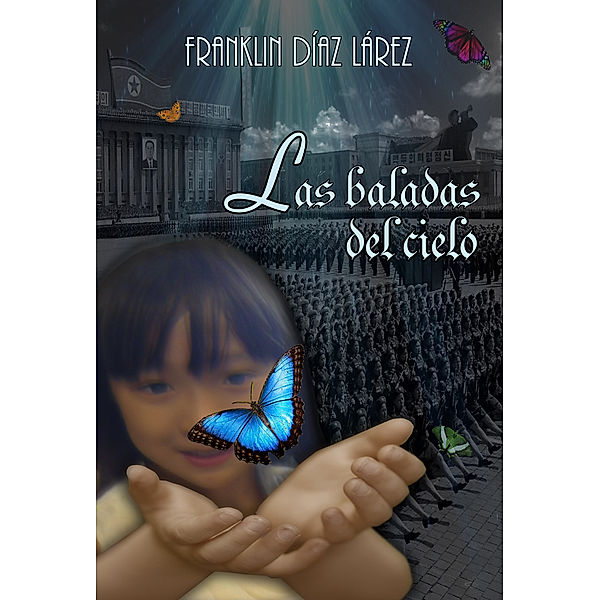 Las baladas del cielo, Franklin Díaz Lárez