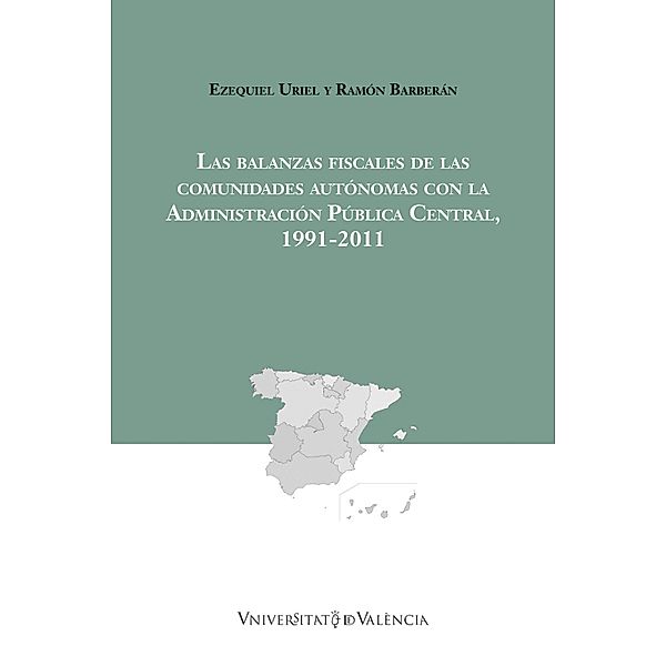 Las balanzas fiscales de las comunidades autónomas con la Administración Pública Central, 1991-2011, Ramón Barberán Ortí, Ezequiel Uriel Jiménez
