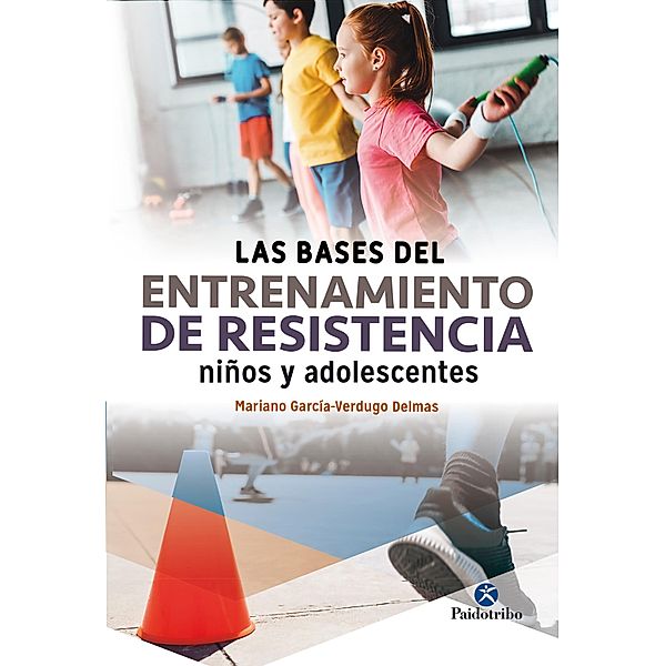 Las bases del entrenamiento de resistencia, Mariano García-Verdugo Delmas