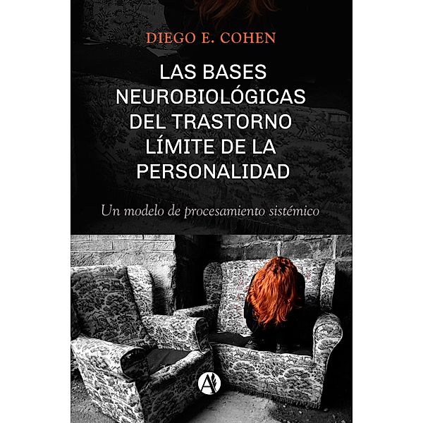 Las bases neurobiológicas del trastorno límite de la personalidad, Diego E. Cohen