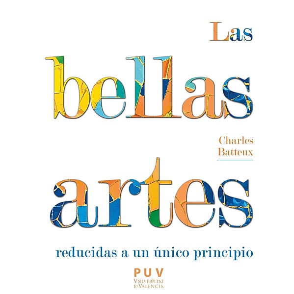 Las bellas artes reducidas a un principio único / Estètica&Crítica Bd.40, Charles Batteux