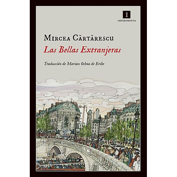 Las Bellas Extranjeras / Impedimenta Bd.109, Mircea Cartarescu