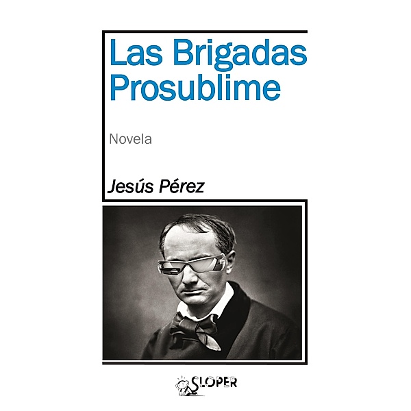 Las Brigadas Prosublime, Jesús Pérez Caballero