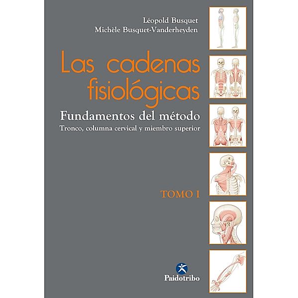 Las cadenas fisiológicas (Tomo I) / Terapia Manual, Léopold Busquet, Michèle Busquet-Vanderheyden