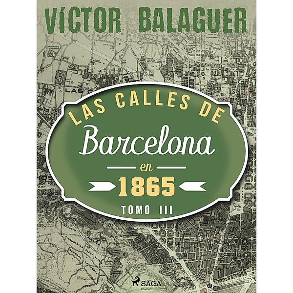 Las calles de Barcelona en 1865. Tomo III, Víctor Balaguer