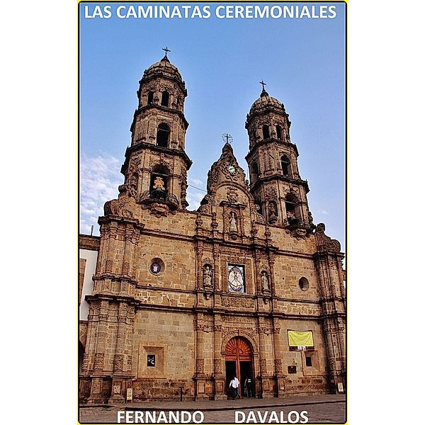 Las Caminatas Ceremoniales, Fernando Davalos