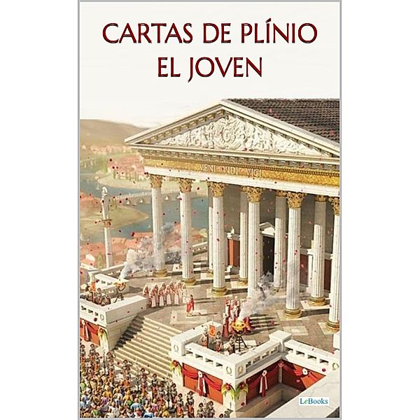 LAS CARTAS DE PLINIO EL JOVEN, Plinio El Joven