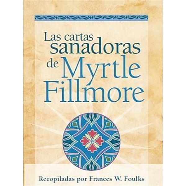 Las cartas sanadoras de Myrtle Fillmore, Myrtle Fillmore
