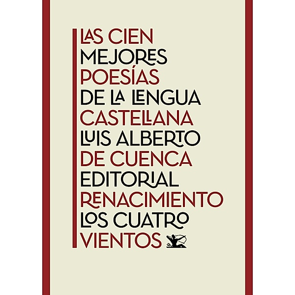Las cien mejores poesías de la lengua castellana / Los Cuatro Vientos Bd.114, Luis Alberto de Cuenca