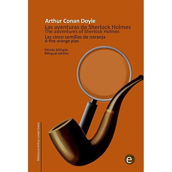 Las cinco semillas de naranja/The five orange pips, Arthur Conan Doyle