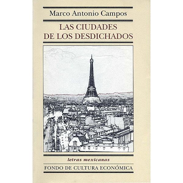 Las ciudades de los desdichados, Marco Antonio Campos