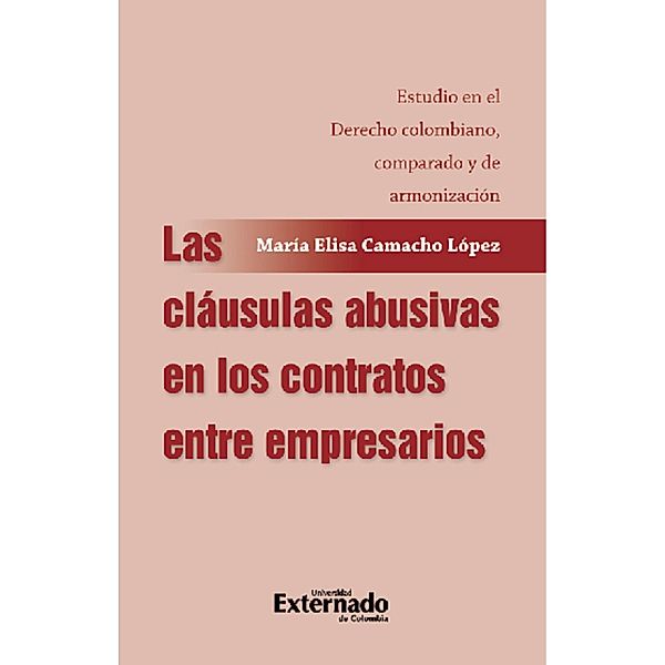 Las cláusulas abusivas en los contratos entre empresarios, María Elisa Camacho López