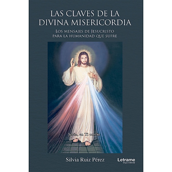 Las claves de la divina misericordia, Silvia Ruiz Pérez