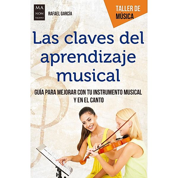 Las claves del aprendizaje musical / Taller de Música, Rafael García